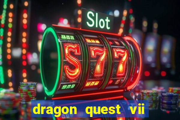 dragon quest vii ps1 rom pt-br